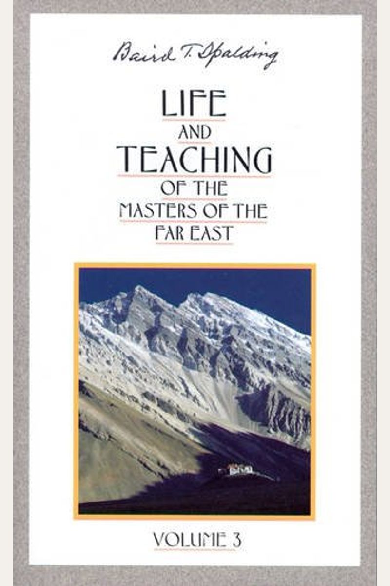 Life And Teaching Of The Masters Of The Far East, Volume 3: Book 3 Of 6: Life And Teaching Of The Masters Of The Far East