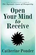 Open Your Mind To Receive: Revised Edition