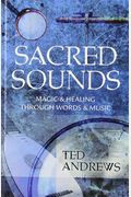 Sacred Sounds: Magic & Healing Through Words & Music