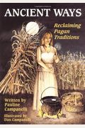 Ancient Ways: Reclaiming Pagan Traditions