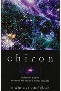 Chiron: Rainbow Bridge Between The Inner & Outer Planets