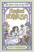 Magical Herbalism: The Secret Craft Of The Wise