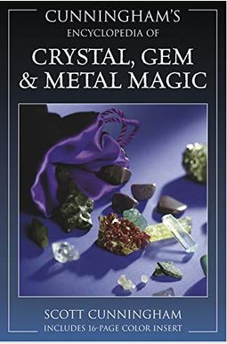 Cunningham's Encyclopedia Of Crystal, Gem & Metal Magic Cunningham's Encyclopedia Of Crystal, Gem & Metal Magic