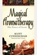 Magical Aromatherapy: The Power Of Scent