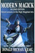 Modern Magick: Twelve Lessons In The High Magickal Arts