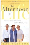The Afternoon Of Life: Finding Purpose And Joy In Midlife