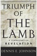 Triumph Of The Lamb: A Commentary On Revelation