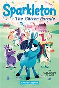 Sparkleton #2: The Glitter Parade (Harperchapters)