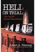 Hell On Trial: The Case For Eternal Punishment