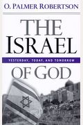 The Israel Of God: Yesterday, Today, And Tomorrow
