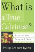 What Is A True Calvinist?