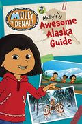 Molly Of Denali: Molly's Awesome Alaska Guide
