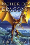 Father Of Dragons (The Binding Of The Blade, Book 4)