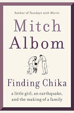 Finding Chika: A Little Girl, An Earthquake, And The Making Of A Family