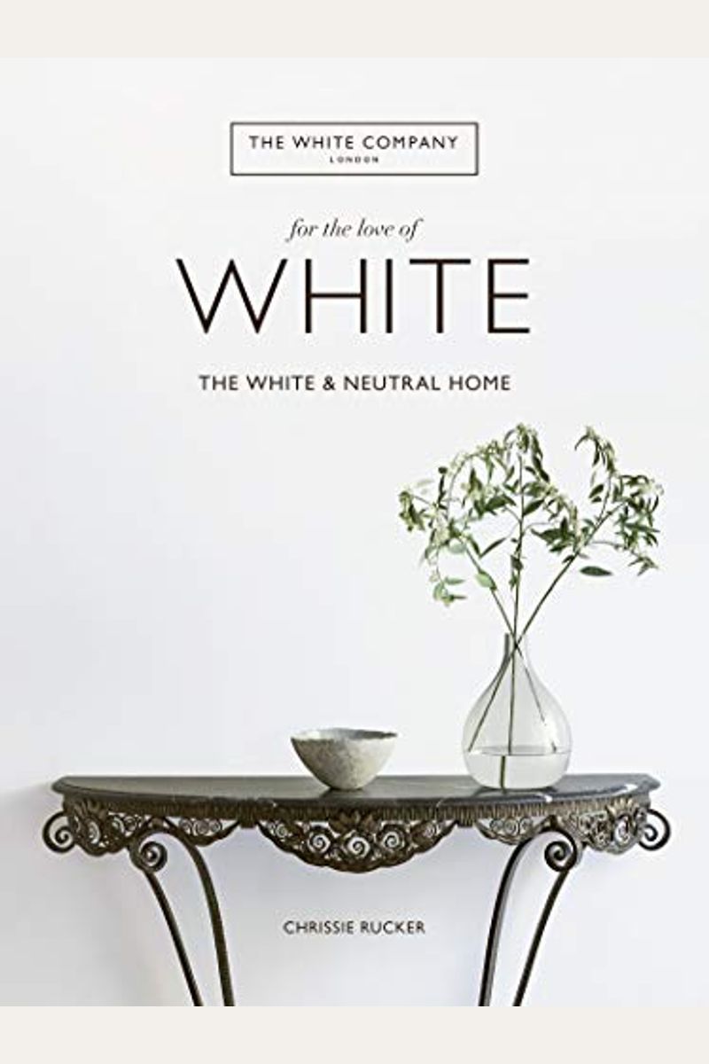 For The Love Of White: The White And Neutral Home