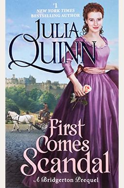 First Comes Scandal: A Bridgerton Prequel First Comes Scandal: A Bridgerton Prequel