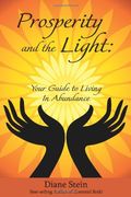 Prosperity and the Light: Your Guide to Living in Abundance