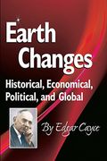 Earth Changes: Historical, Economical, Political, And Global