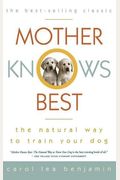 Mother Knows Best: The Natural Way To Train Your Dog