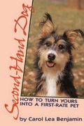 Second-Hand Dog: How to Turn Yours Into a First-Rate Pet
