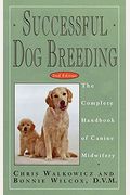 Successful Dog Breeding: The Complete Handbook Of Canine Midwifery