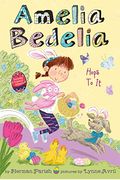 Amelia Bedelia Special Edition Holiday Chapter Book #3: Amelia Bedelia Hops To It: An Easter And Springtime Book For Kids