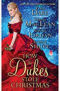 How The Dukes Stole Christmas: A Holiday Romance Anthology