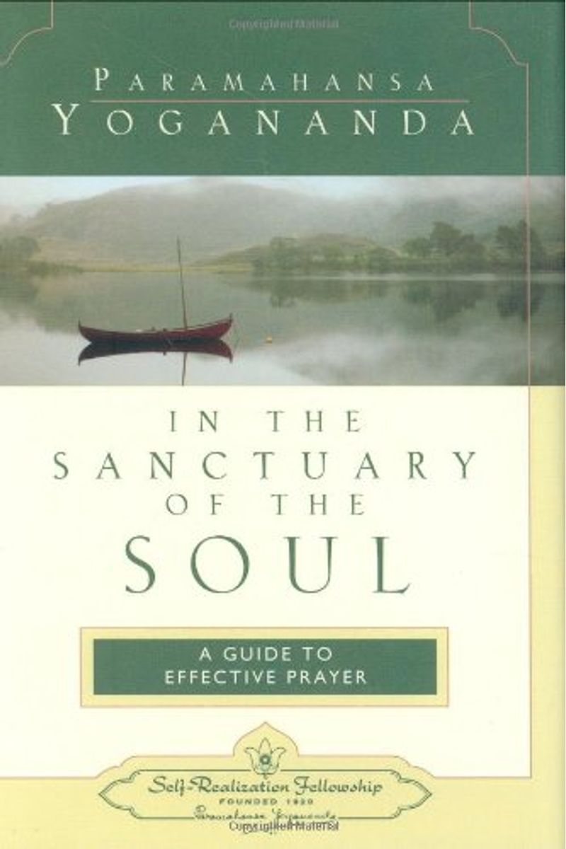 In The Sanctuary Of The Soul: A Guide To Effective Prayer