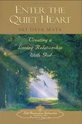 Enter The Quiet Heart: Cultivating A Loving Relationship With God
