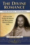 The Divine Romance: Collected Talks And Essays On Realizing God In Daily Life