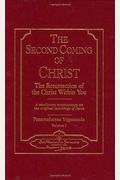 The Second Coming Of Christ: The Resurrection Of The Christ Within You, A Revelatory Commentary On The Original Teachings Of Jesus