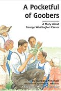 Pocketfull Of Goobers: A Story About George Washington Carver