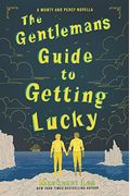 The Gentlemanâ€™s Guide To Getting Lucky (Montague Siblings Novella)