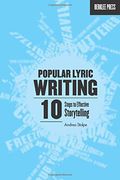 Popular Lyric Writing: 10 Steps To Effective Storytelling