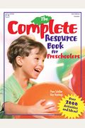 The Complete Resource Book For Preschoolers: An Early Childhood Curriculum With Over 2000 Activities And Ideas