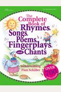The Complete Book Of Rhymes, Songs, Poems, Fingerplays And Chants: Over 700 Selections [With 2 Cd's With 50 Songs]