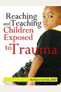 Reaching And Teaching Children Exposed To Trauma