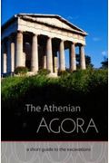 The Athenian Agora: A Short Guide To The Excavations