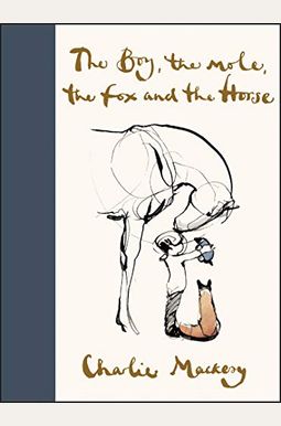 The Boy, The Mole, The Fox And The Horse The Boy, The Mole, The Fox And The Horse