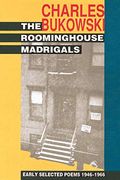 The Roominghouse Madrigals: Early Selected Poems 1946-1966