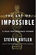 The Art of Impossible: A Peak Performance Primer