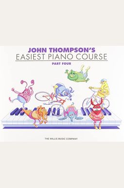 John Thompson's Easiest Piano Course - Part 4 - Book Only John Thompson's Easiest Piano Course - Part 4 - Book Only