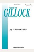 Accent On Gillock Volume 5: Early Intermediate Level