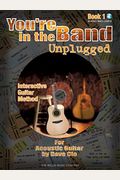 You're In The Band Unplugged: Book 1 For Acoustic Guitar