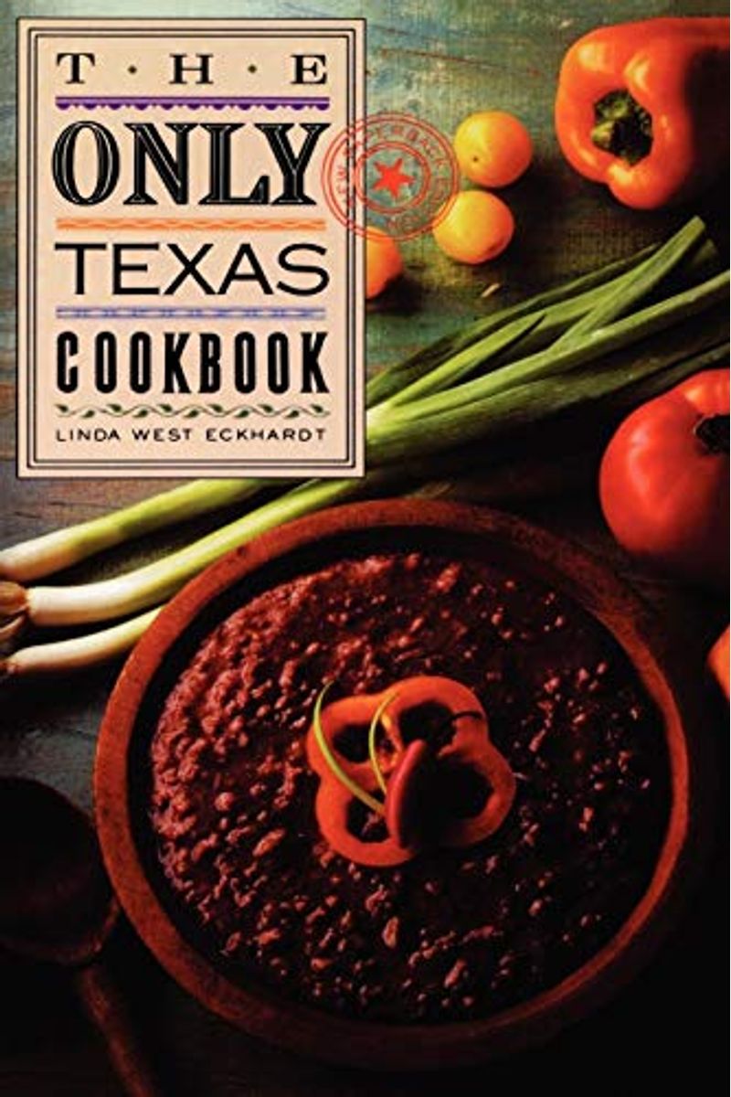 Buy The Only Texas Cookbook Book By Linda W Eckhardt