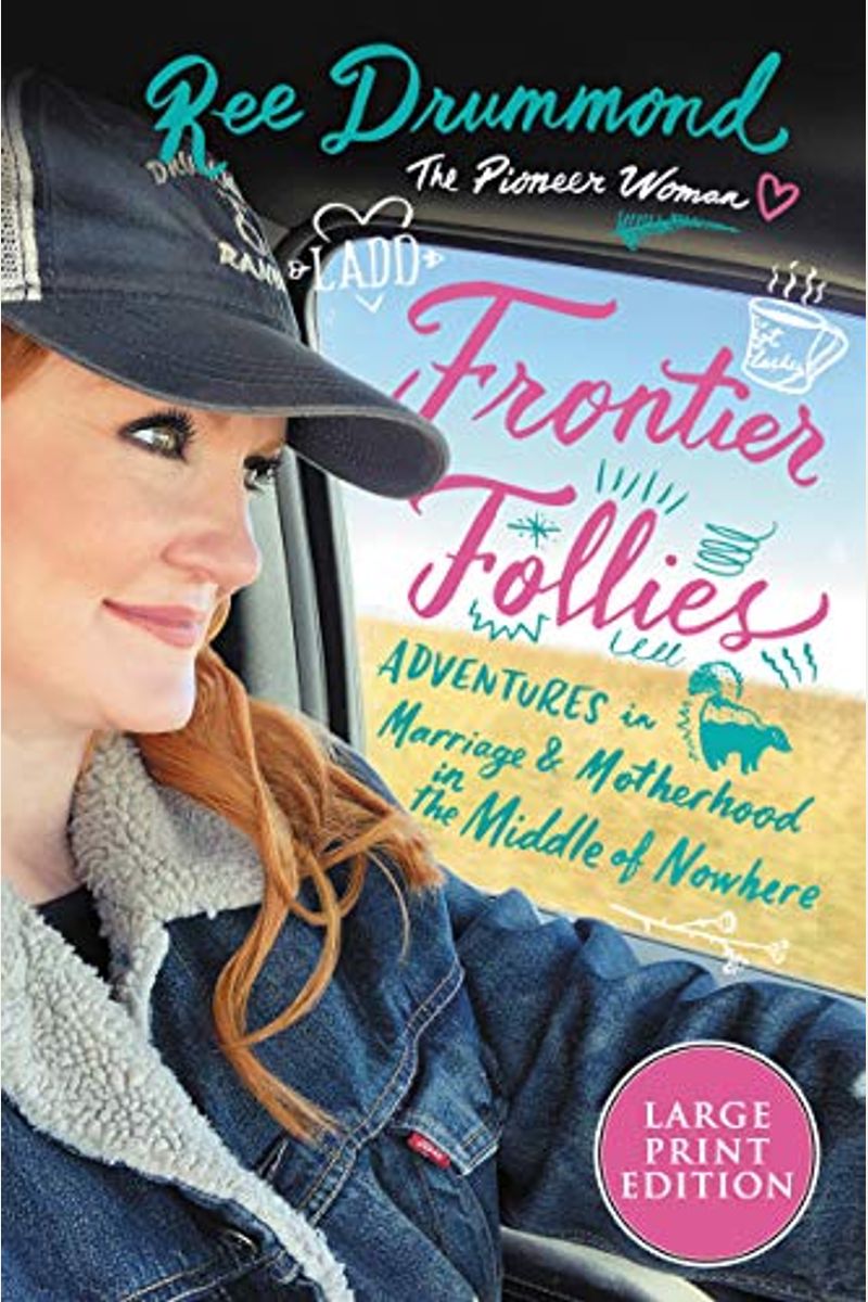 Frontier Follies: Adventures In Marriage And Motherhood In The Middle Of Nowhere