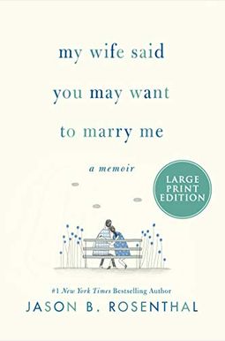 My Wife Said You May Want to Marry Me: A Memoir My Wife Said You May Want to Marry Me: A Memoir