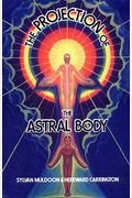 The Projection Of The Astral Body