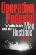 Operation Pedestal: The Fleet That Battled To Malta, 1942