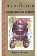 The Handbook Of Yoruba Religious Concepts